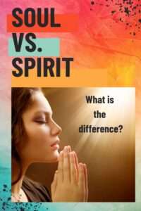 soul vs. spirit What is the difference?